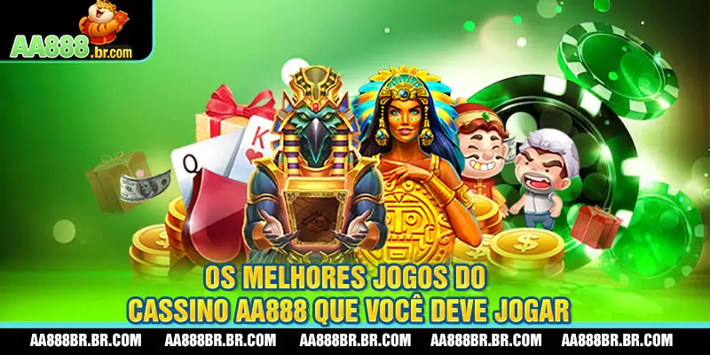 Os melhores jogos do cassino AA888 que você deve jogar